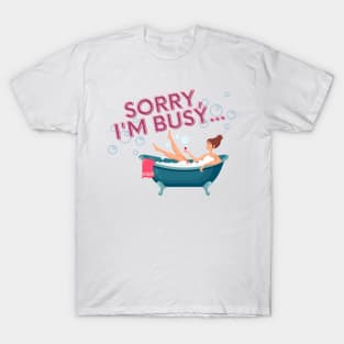 Sorry, I'm Busy T-Shirt